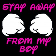 Stay Away From My Boy